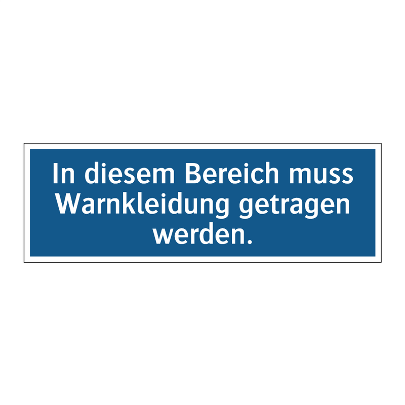In diesem Bereich muss Warnkleidung getragen werden.