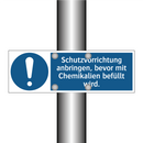 Schutzvorrichtung anbringen, bevor mit Chemikalien befüllt wird.