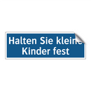 Halten Sie kleine Kinder fest