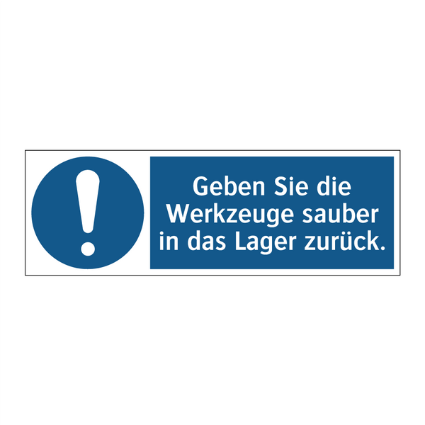 Geben Sie die Werkzeuge sauber in das Lager zurück.