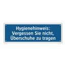 Hygienehinweis: Vergessen Sie nicht, Überschuhe zu tragen