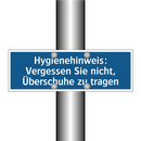 Hygienehinweis: Vergessen Sie nicht, Überschuhe zu tragen
