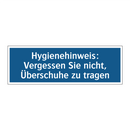 Hygienehinweis: Vergessen Sie nicht, Überschuhe zu tragen
