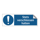 Stets verschlossen halten