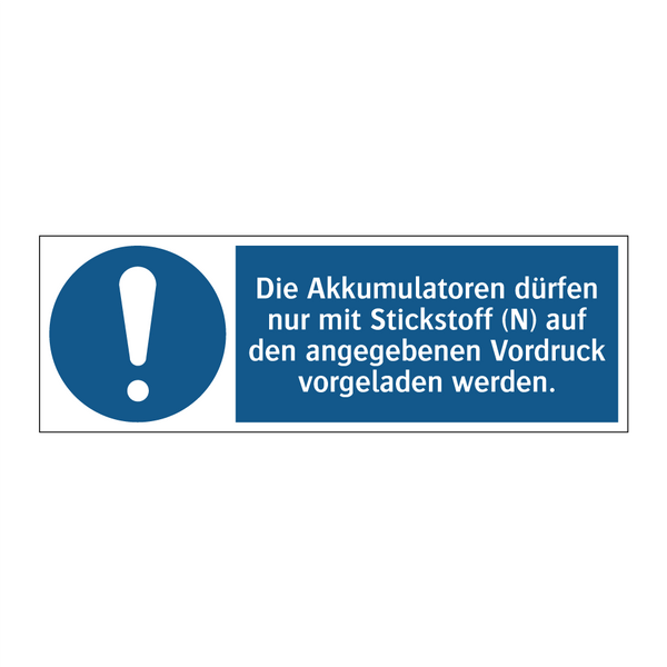 Die Akkumulatoren dürfen nur mit Stickstoff (N) auf den angegebenen Vordruck vorgeladen werden.