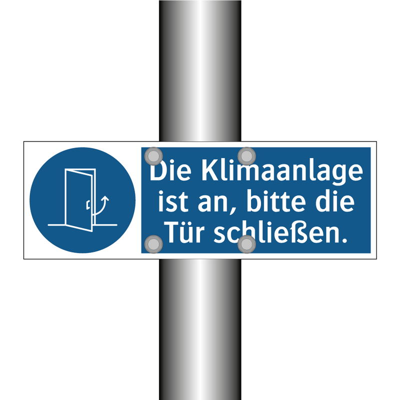 Die Klimaanlage ist an, bitte die Tür schließen.