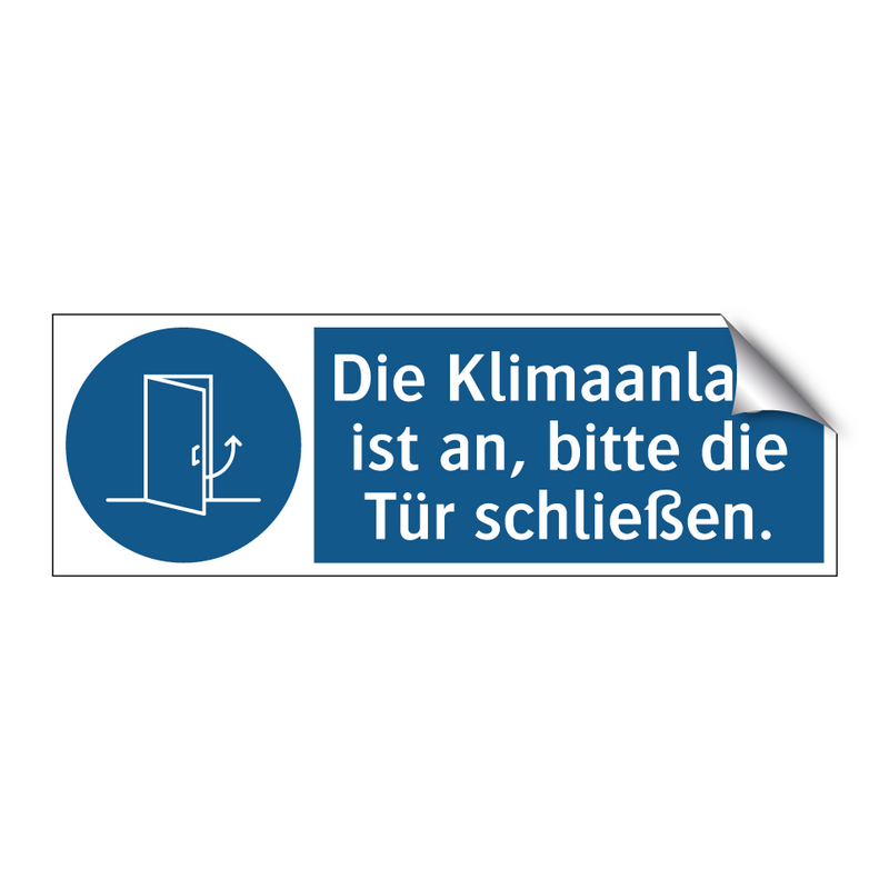 Die Klimaanlage ist an, bitte die Tür schließen.