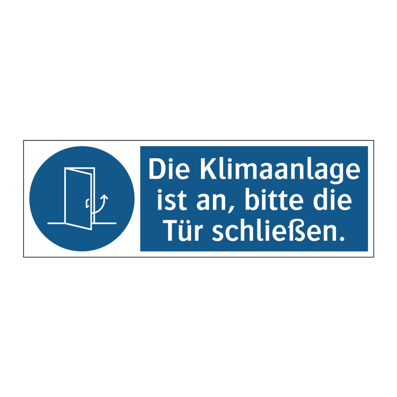 Die Klimaanlage ist an, bitte die Tür schließen.