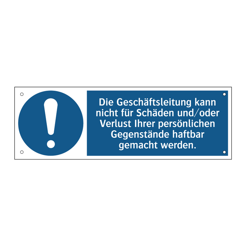 Die Geschäftsleitung kann nicht für Schäden und/oder Verlust Ihrer persönlichen Gegenstände haftbar gemacht werden.