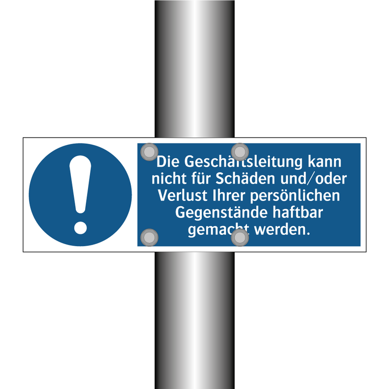 Die Geschäftsleitung kann nicht für Schäden und/oder Verlust Ihrer persönlichen Gegenstände haftbar gemacht werden.