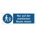 Nur auf der markierten Route reisen