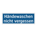 Händewaschen nicht vergessen