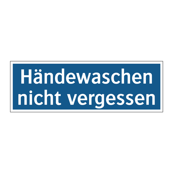 Händewaschen nicht vergessen