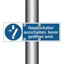 Hauptschalter ausschalten, bevor geöffnet wird.