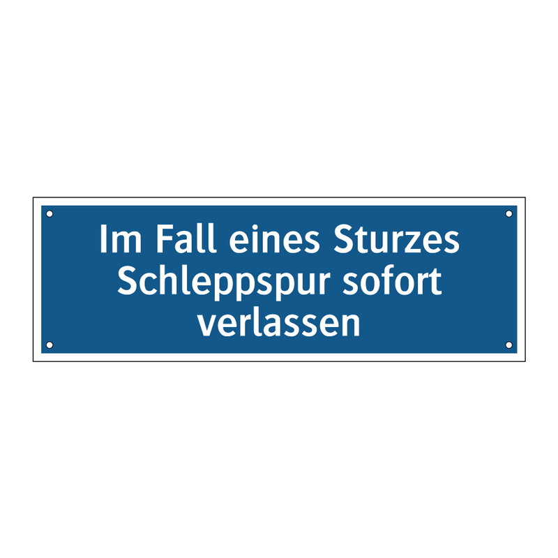 Im Fall eines Sturzes Schleppspur sofort verlassen