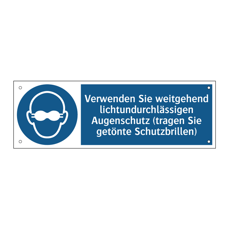 Verwenden Sie weitgehend lichtundurchlässigen Augenschutz (tragen Sie getönte Schutzbrillen)