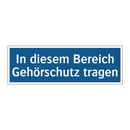 In diesem Bereich Gehörschutz tragen