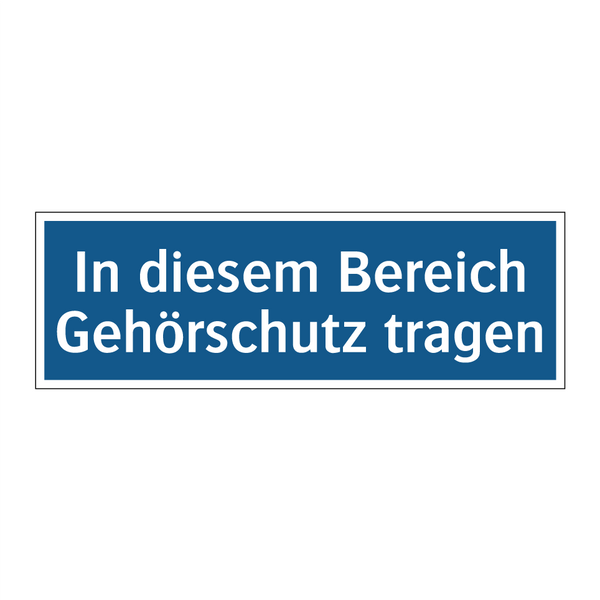 In diesem Bereich Gehörschutz tragen