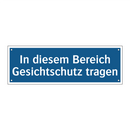 In diesem Bereich Gesichtschutz tragen