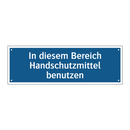 In diesem Bereich Handschutzmittel benutzen