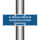 In diesem Bereich Handschutzmittel benutzen