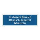 In diesem Bereich Handschutzmittel benutzen