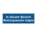 In diesem Bereich Rettungsweste tragen