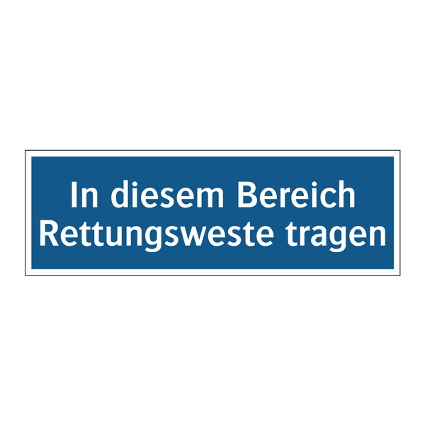 In diesem Bereich Rettungsweste tragen