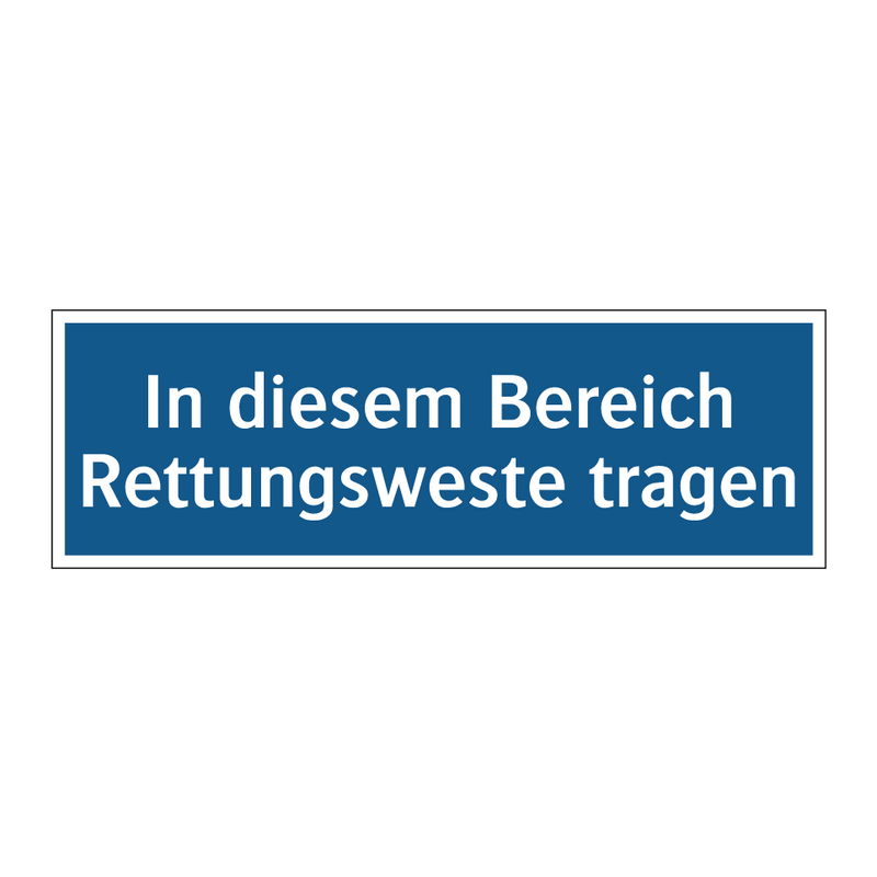 In diesem Bereich Rettungsweste tragen