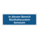 In diesem Bereich Rückhaltesystem benutzen