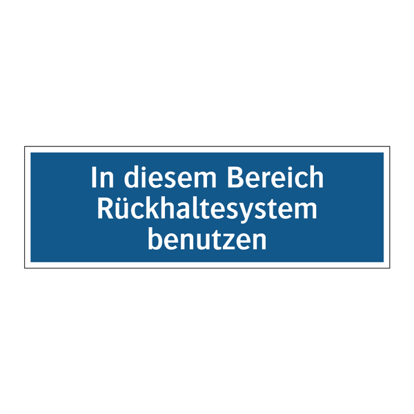 In diesem Bereich Rückhaltesystem benutzen