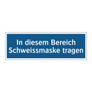 In diesem Bereich Schweissmaske tragen