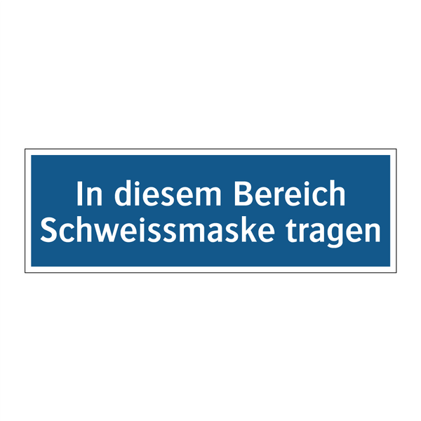 In diesem Bereich Schweissmaske tragen