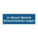 In diesem Bereich Sicherheitshelm tragen
