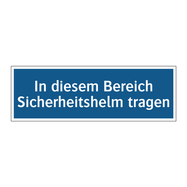 In diesem Bereich Sicherheitshelm tragen