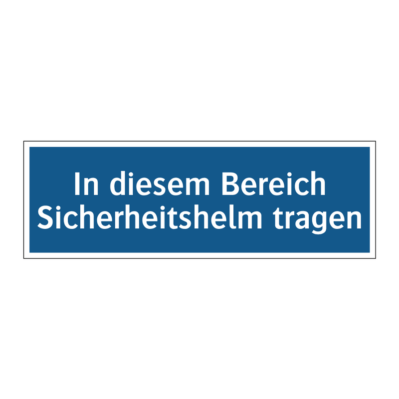 In diesem Bereich Sicherheitshelm tragen
