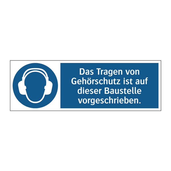Das Tragen von Gehörschutz ist auf dieser Baustelle vorgeschrieben.