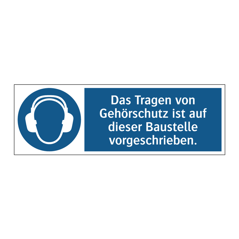 Das Tragen von Gehörschutz ist auf dieser Baustelle vorgeschrieben.