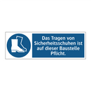 Das Tragen von Sicherheitsschuhen ist auf dieser Baustelle Pflicht.