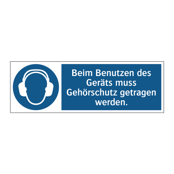 Beim Benutzen des Geräts muss Gehörschutz getragen werden.