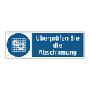 Überprüfen Sie die Abschirmung