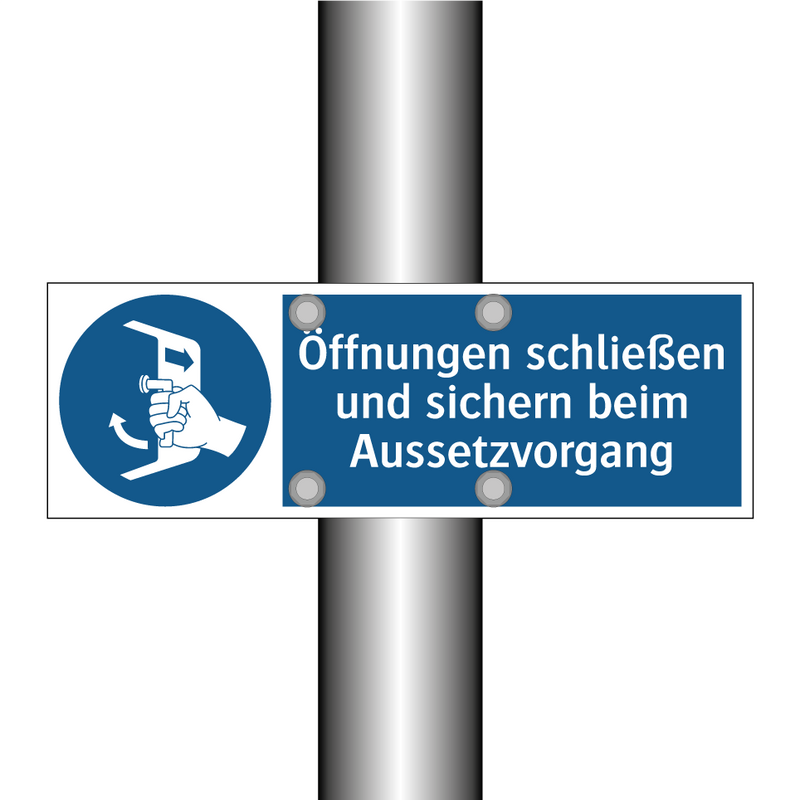 Öffnungen schließen und sichern beim Aussetzvorgang