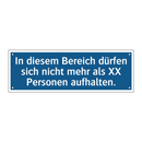 In diesem Bereich dürfen sich nicht mehr als XX Personen aufhalten.