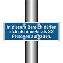 In diesem Bereich dürfen sich nicht mehr als XX Personen aufhalten.