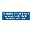 In diesem Bereich dürfen sich nicht mehr als XX Personen aufhalten.