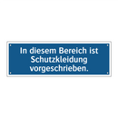 In diesem Bereich ist Schutzkleidung vorgeschrieben.