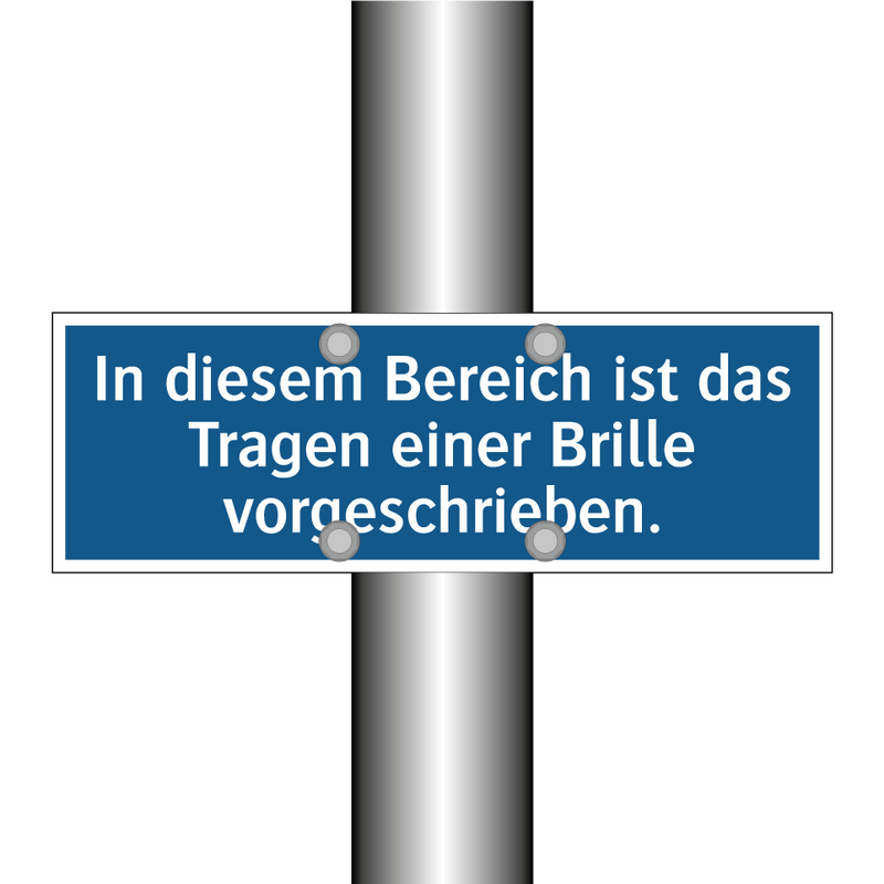 In diesem Bereich ist das Tragen einer Brille vorgeschrieben.