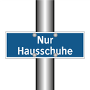 Nur Hausschuhe