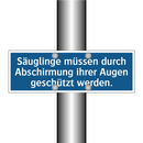 Säuglinge müssen durch Abschirmung ihrer Augen geschützt werden.