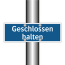 Geschlossen halten